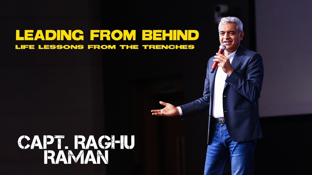 Leading from Behind | Life lessons from the trenches | Capt. Raghu Raman | Leadership Talks — video