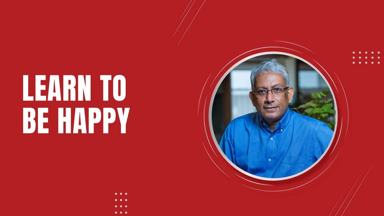 Learn to be happy || Ravi Venkatesan — video