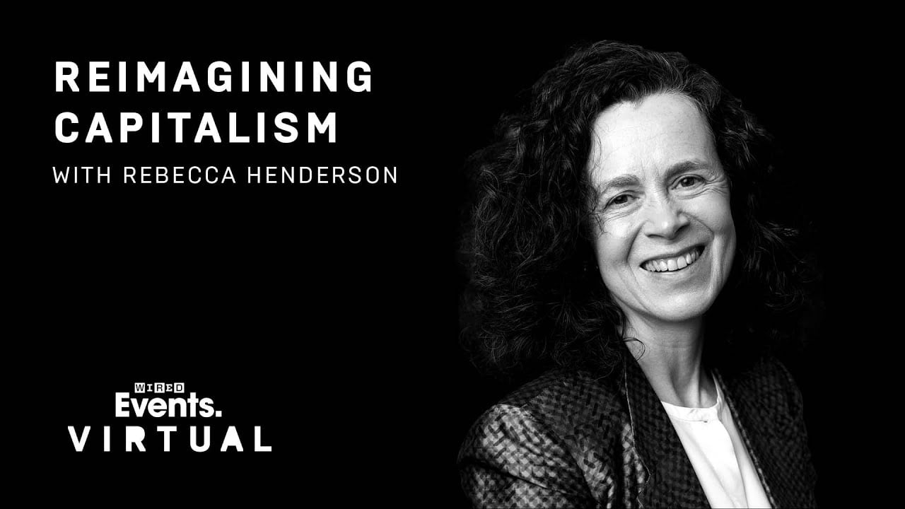 Reimagining Capitalism with Rebecca Henderson — video