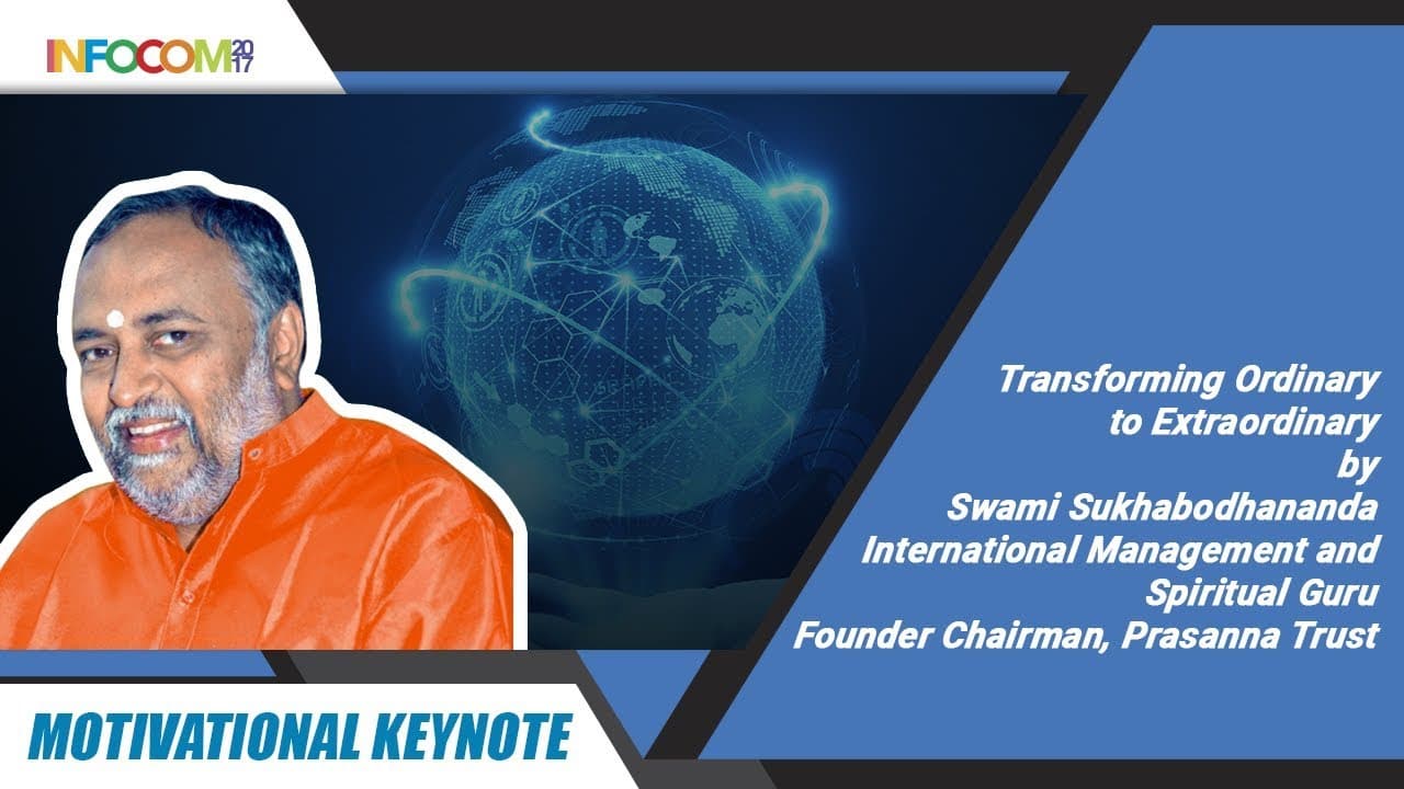 Transforming Ordinary to Extraordinary by Swami Sukhabodhananda — video