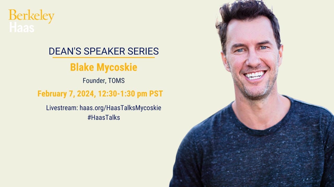 Dean's Speaker Series | Blake Mycoskie, Founder, TOMS — video